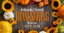 Thanksgiving Recess, Schools Closed 